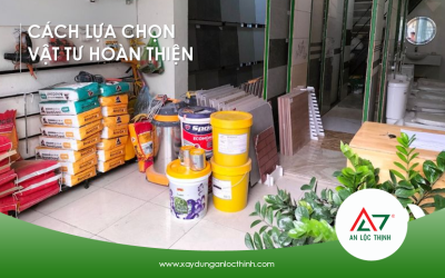 Chọn vật tư hoàn thiện như thế nào cho phù hợp với ngôi nhà